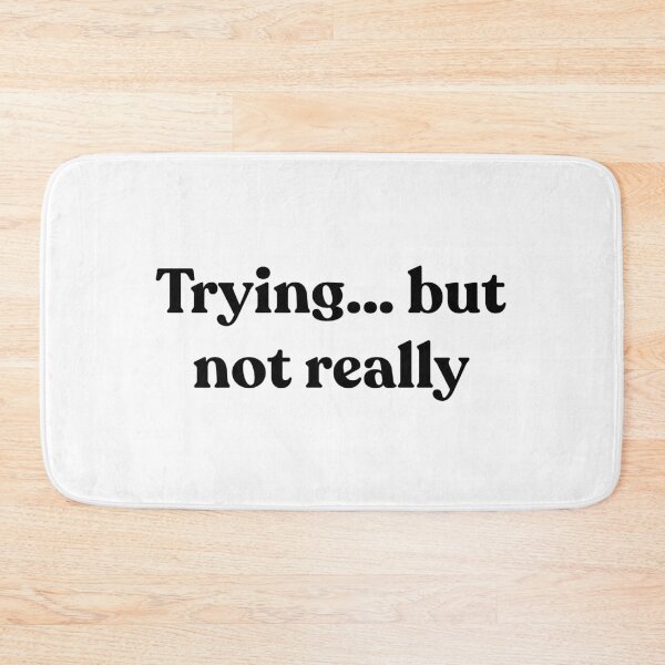 Item preview, Trying… but not really. designed and sold by Cyber Warrior.