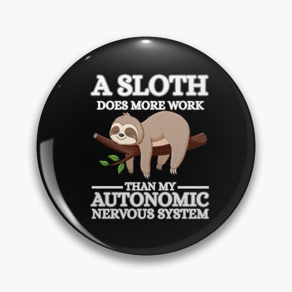 Item preview, A Sloth Does More Work Than My Autonomic Nervous System, POTS Warrior, Funny Anxiety Awareness designed and sold by NewaveBoutique.