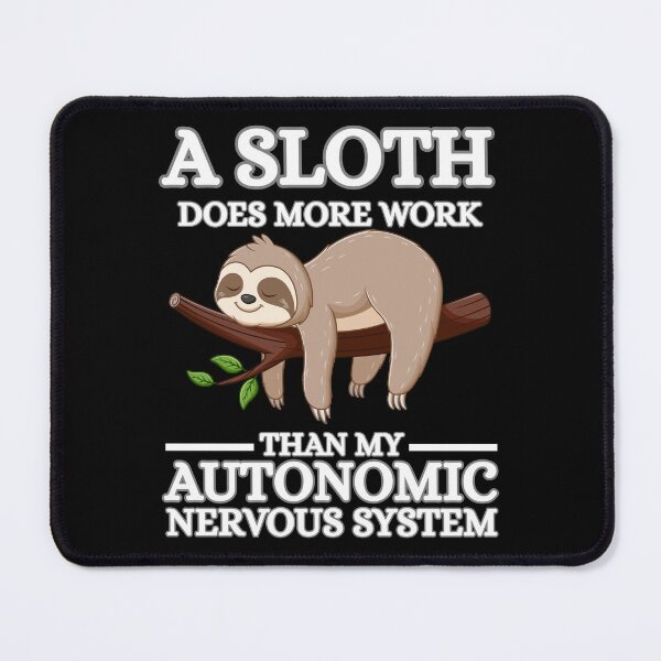 Item preview, A Sloth Does More Work Than My Autonomic Nervous System, POTS Warrior, Funny Anxiety Awareness designed and sold by NewaveBoutique.