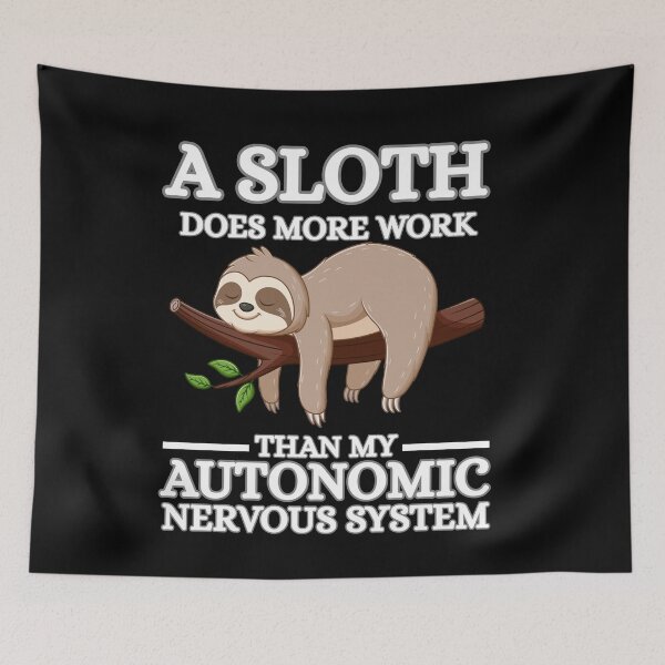 Item preview, A Sloth Does More Work Than My Autonomic Nervous System, POTS Warrior, Funny Anxiety Awareness designed and sold by NewaveBoutique.