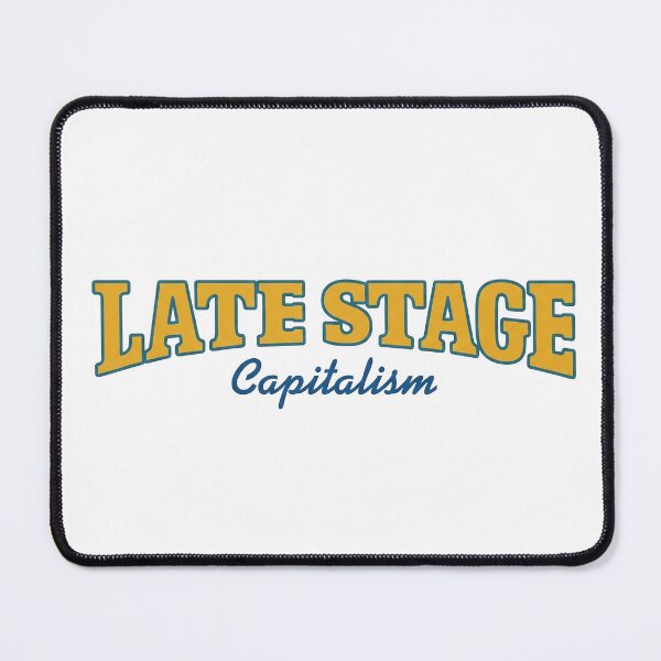 Item preview, Late Stage Capitalism designed and sold by GetWokeUp.