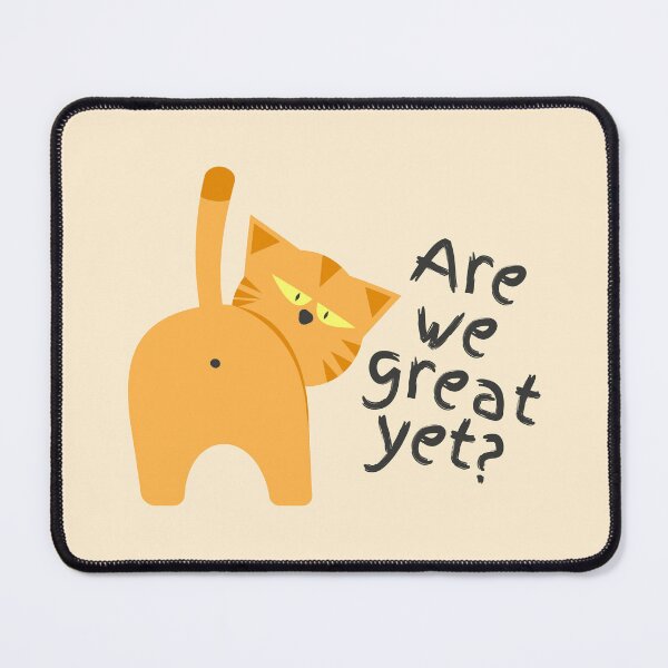 Item preview, Anti Trump Sarcastic Funny Cat Are We Great Yet Quote designed and sold by Artycom.