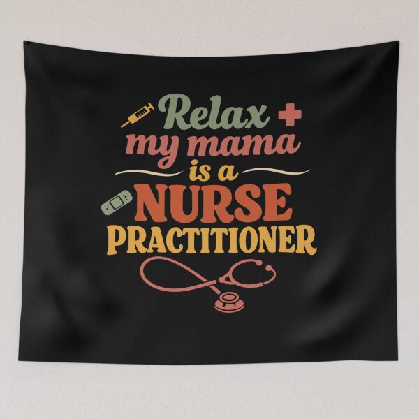 Item preview, Relax My Mama Is A Nurse Practitioner designed and sold by FreshVibe Prints.
