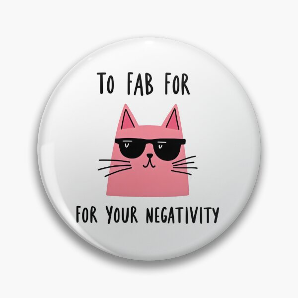 Item preview, Too fab for negativity 3 designed and sold by Creative Line Prints.