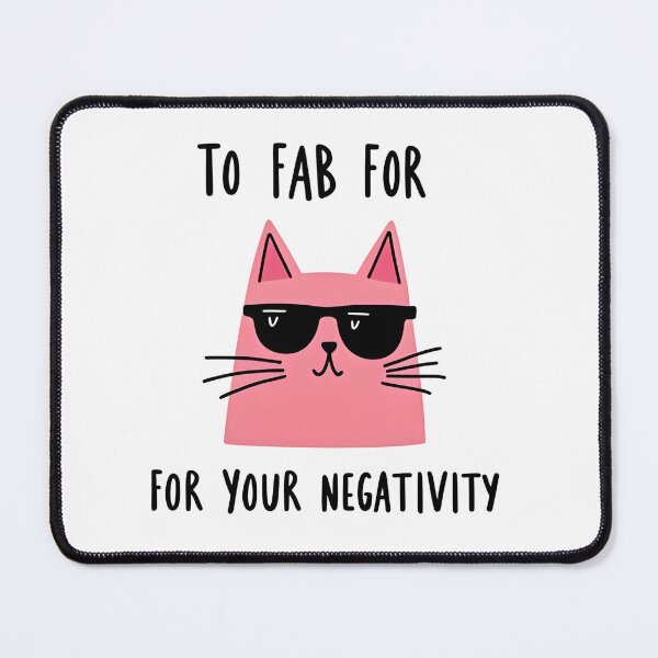 Item preview, Too fab for negativity 3 designed and sold by Creative Line Prints.