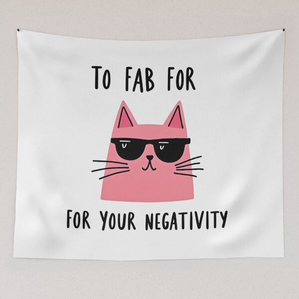 Item preview, Too fab for negativity 3 designed and sold by Creative Line Prints.