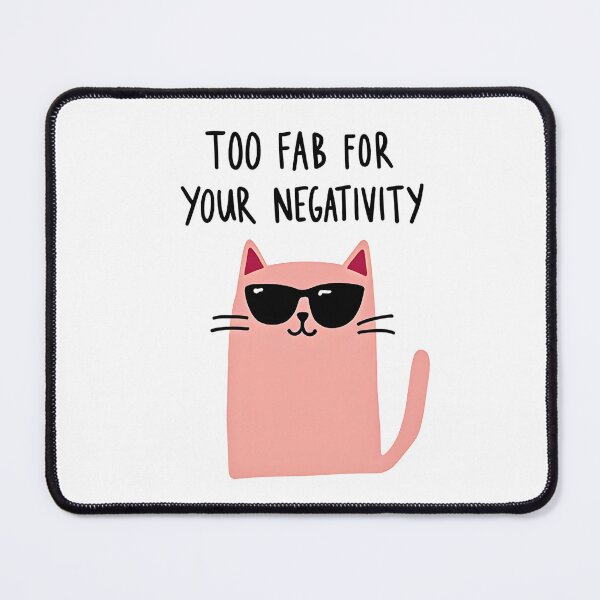 Item preview, Too fab for negativity 2 designed and sold by Creative Line Prints.