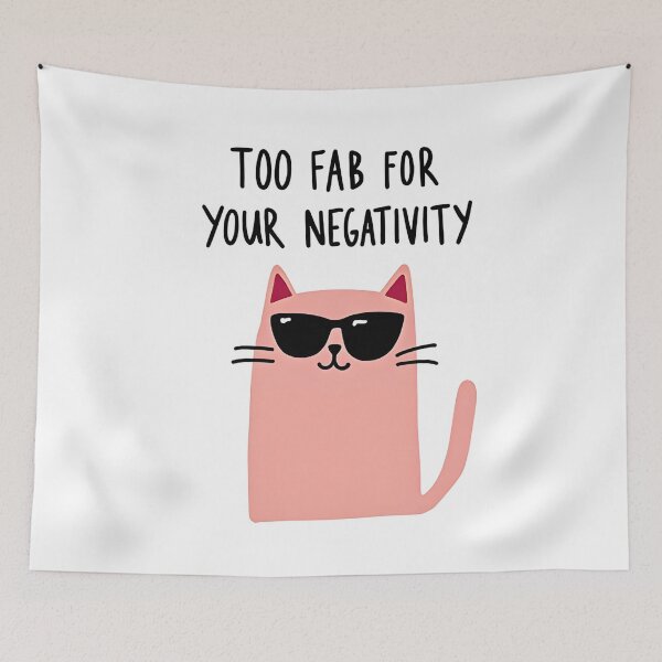Item preview, Too fab for negativity 2 designed and sold by Creative Line Prints.