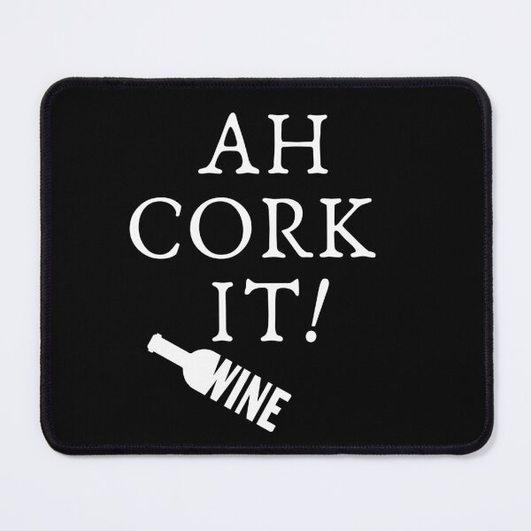 Item preview, Ah cork it! designed and sold by ToddsTees1.