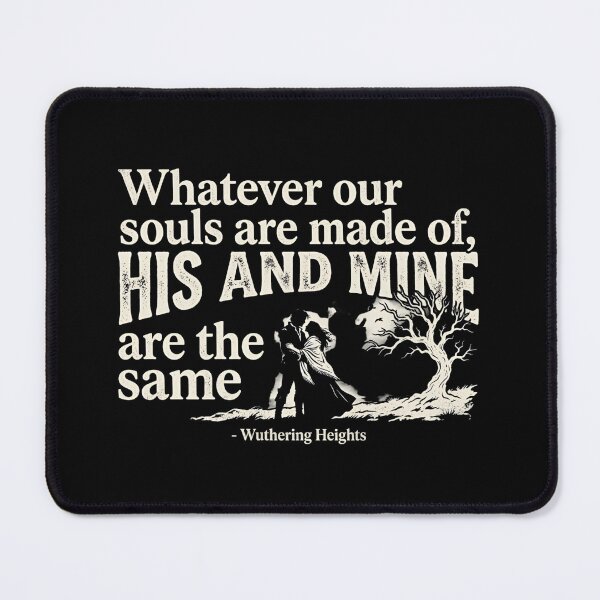 Item preview, Whatever Our Souls Are Made Of Emily Bronte Wuthering Heights designed and sold by Fenay Designs.