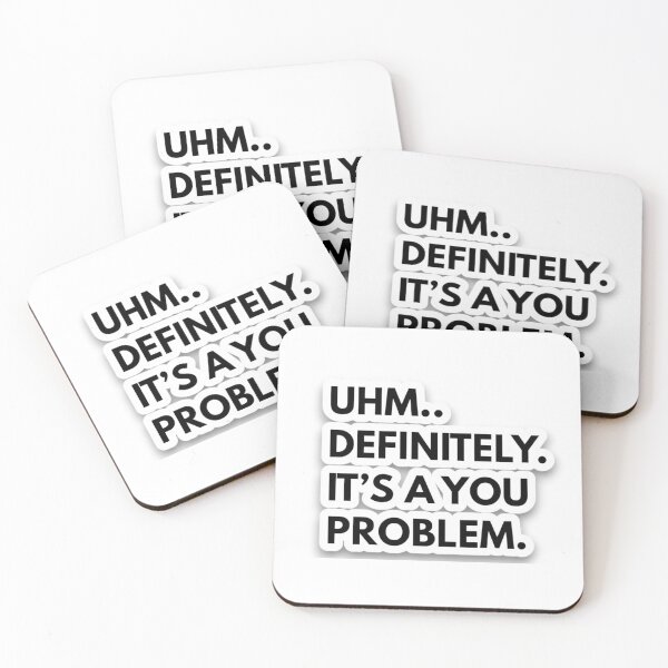 Item preview, ITS A YOU PROBLEM designed and sold by notyourseller.