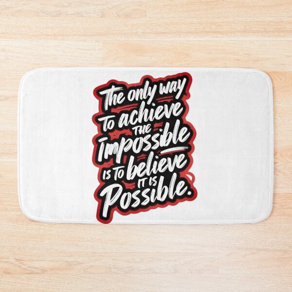 Item preview, The Only Way to Achieve the Impossible is to Believe It Is Possible – Motivational Quote Typography designed and sold by Dyan4.