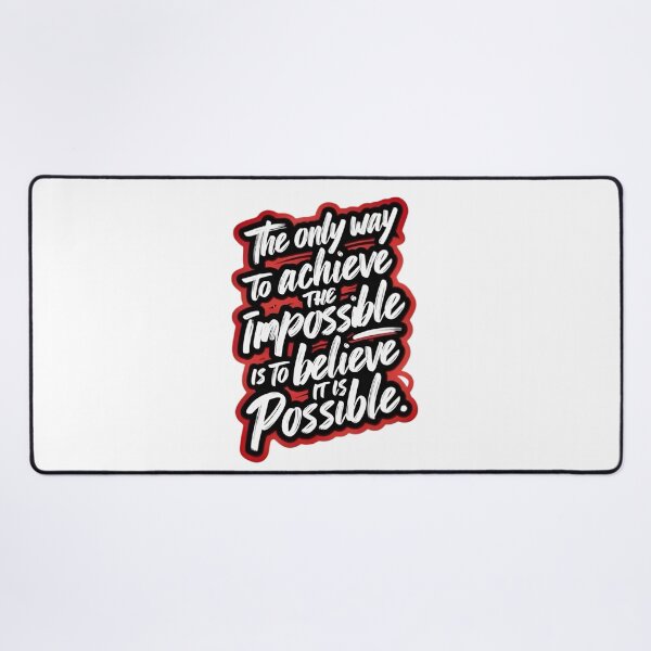 Item preview, The Only Way to Achieve the Impossible is to Believe It Is Possible – Motivational Quote Typography designed and sold by Dyan4.