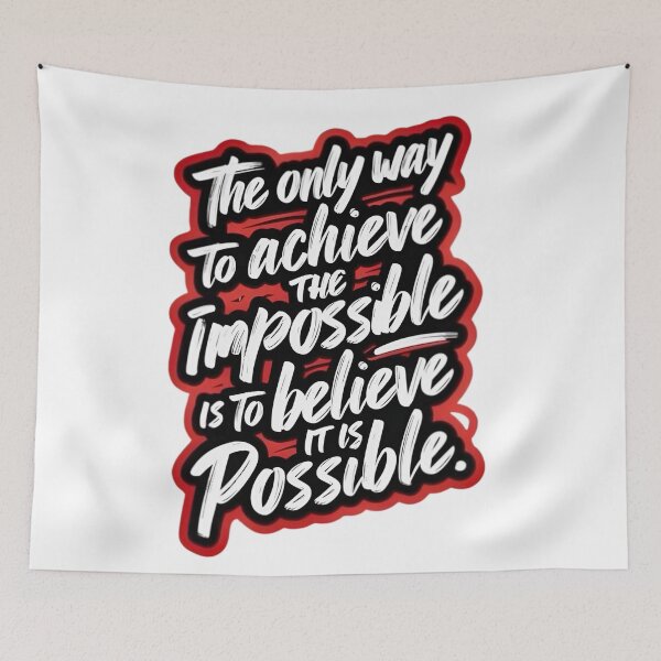 Item preview, The Only Way to Achieve the Impossible is to Believe It Is Possible – Motivational Quote Typography designed and sold by Dyan4.