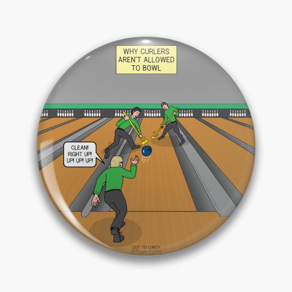 Item preview, Why curlers aren't allowed to bowl! designed and sold by Out to Lunch Cartoons and More.
