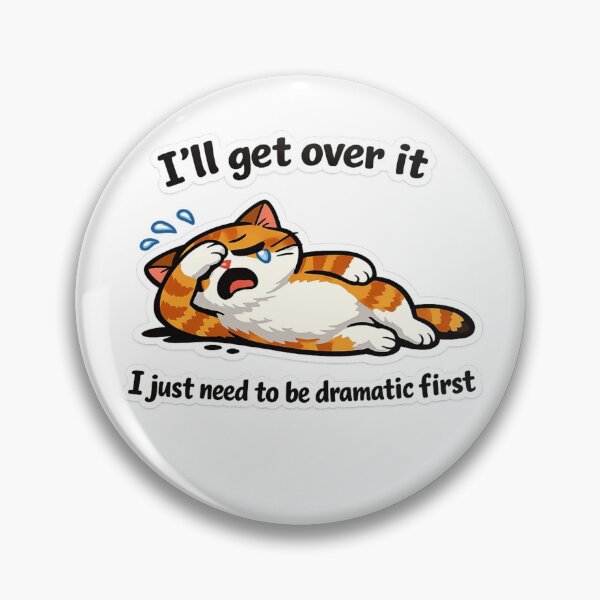 Item preview, I'll Get Over It Dramatic Cat Meme Sticker designed and sold by MyCreatureArt.