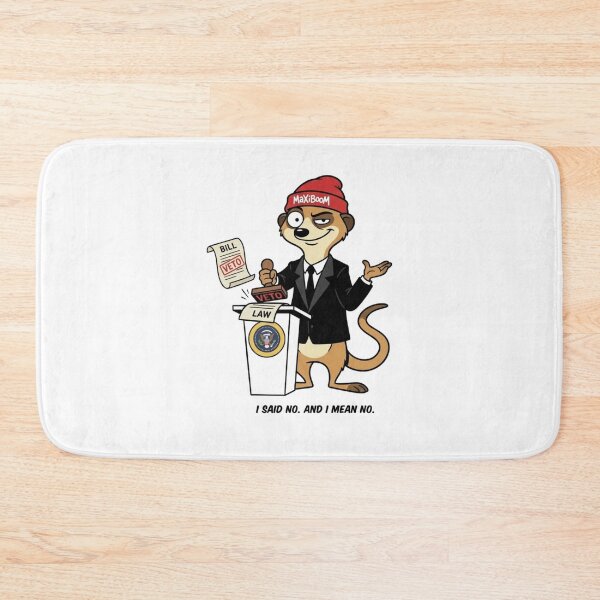 Item preview, Presidential Veto Meerkat - I Said No And I Mean No designed and sold by mAXiBoOM.