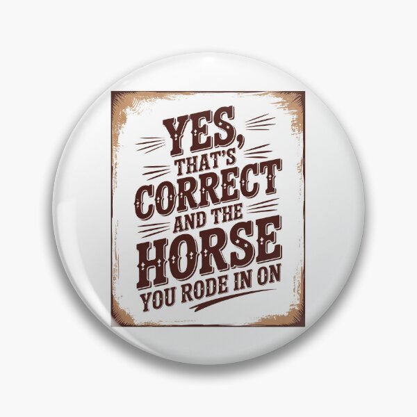 Item preview, Yes That's Correct and The Horse You Rode in On designed and sold by Millsoft.