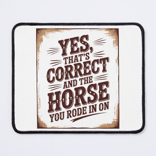 Item preview, Yes That's Correct and The Horse You Rode in On designed and sold by Millsoft.