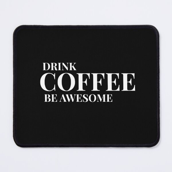 Item preview, Drink Coffee Be Awesome Design For Dark Clothing designed and sold by Coffee Vibes.