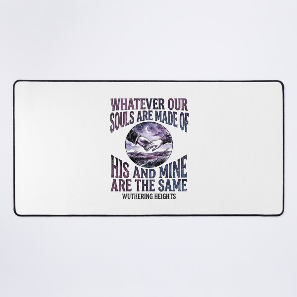 Item preview, Whatever Our Souls Are Made Of His And Mine Are The Same Wuthering Heights designed and sold by Fenay Designs.