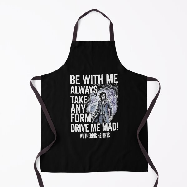 Item preview, Be With Me Always Take Any Form Drive Me Mad Wuthering Heights Quote designed and sold by Fenay Designs.