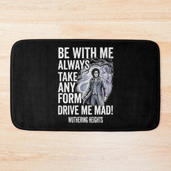 Item preview, Be With Me Always Take Any Form Drive Me Mad Wuthering Heights Quote designed and sold by Fenay Designs.
