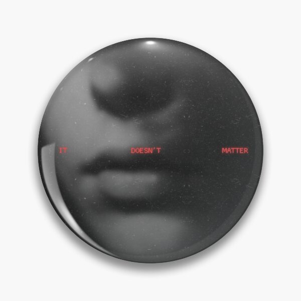Item preview, IT DOESN'T MATTER designed and sold by moDuss.