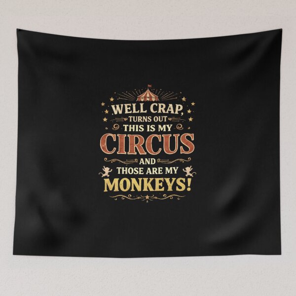 Item preview, Well Crap Turns Out This is My Circus Those are My Monkeys designed and sold by LunaMagicStudio.