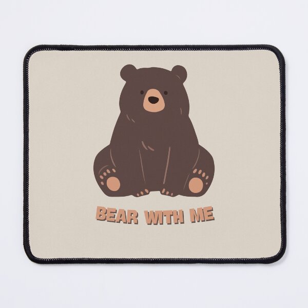 Item preview, Bear with me | Animal Pun designed and sold by wonderxwander.