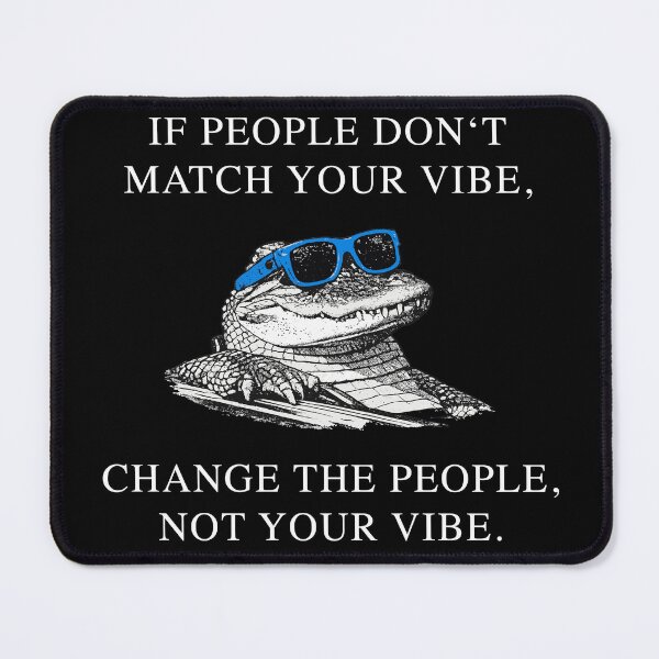 Item preview, Change People Not Your Vibe Crocodile designed and sold by CreareAT.