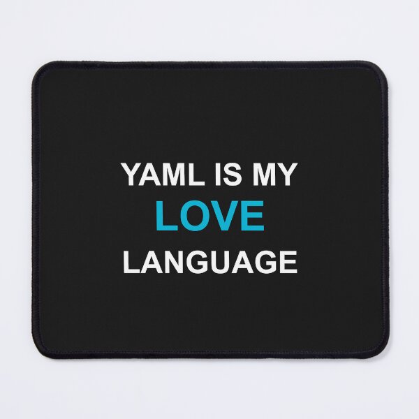 Item preview, YAML Is My Love Language - Developer Humor designed and sold by automatemyhome.