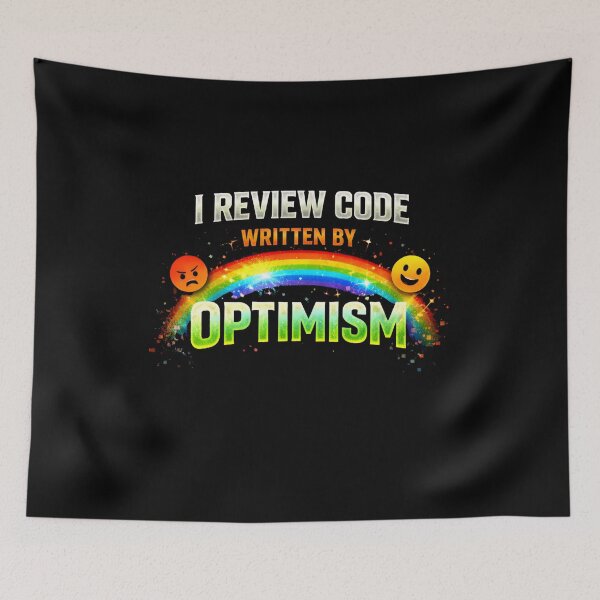 Item preview, I Review Code Written by Optimism Funny Code Review Design designed and sold by FunnyDesignsArt.