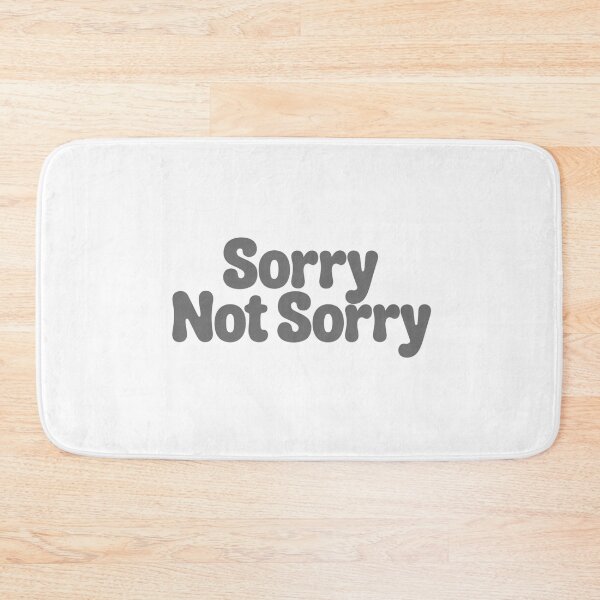 Item preview, Sorry Not Sorry designed and sold by Ink And Inspire.