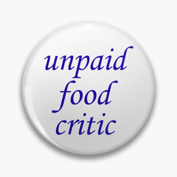 Item preview, unpaid food critic designed and sold by justsumgoodies.