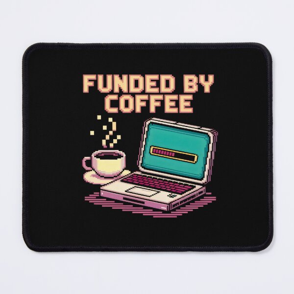 Item preview, 8-Bit Pixel Art Funded By Coffee Laptop designed and sold by SplashTastic.