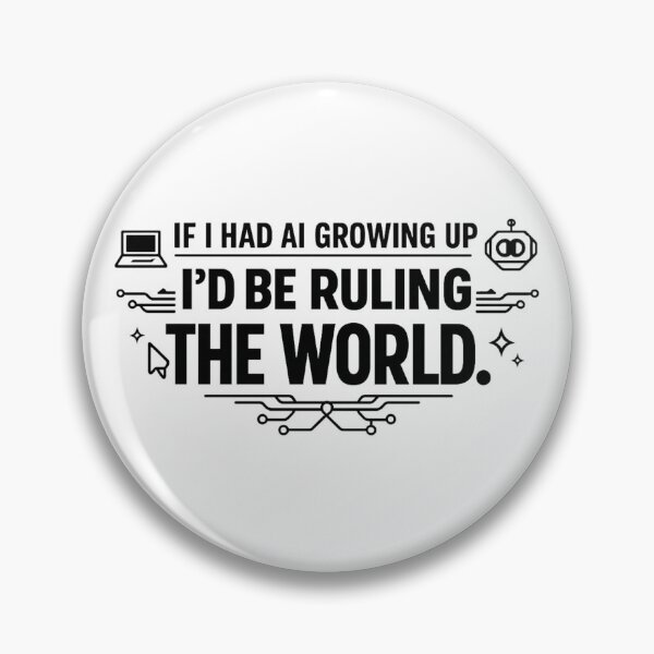 Item preview, If I Had AI Growing Up I'd Be Ruling The World – Funny Tech Humor Design designed and sold by Icyteedesigns.