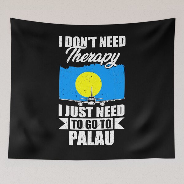 Item preview, I Don't Need Therapy I Just Need to Go to Palau designed and sold by GabbyKash.