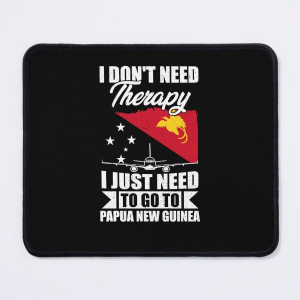 Item preview, I Don't Need Therapy I Just Need to Go to Papua New Guinea designed and sold by GabbyKash.