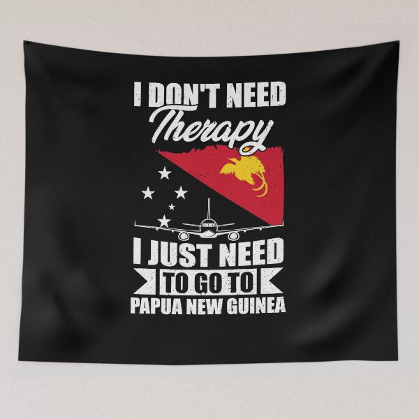 Item preview, I Don't Need Therapy I Just Need to Go to Papua New Guinea designed and sold by GabbyKash.