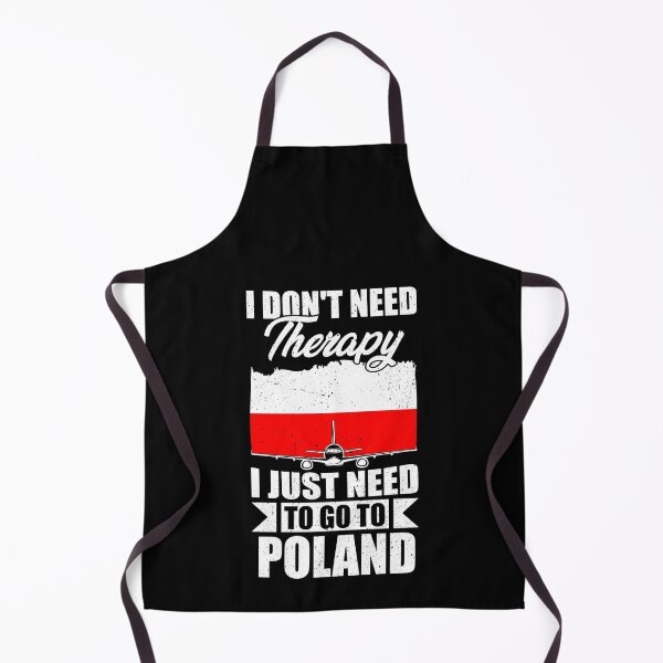 Item preview, I Don't Need Therapy I Just Need to Go to poland designed and sold by GabbyKash.