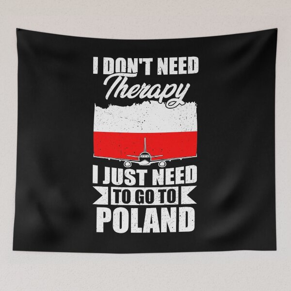 Item preview, I Don't Need Therapy I Just Need to Go to poland  designed and sold by GabbyKash.