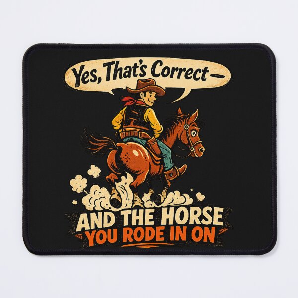 Item preview, Yes That's Correct And The Horse You Rode In On designed and sold by madebysiwa.