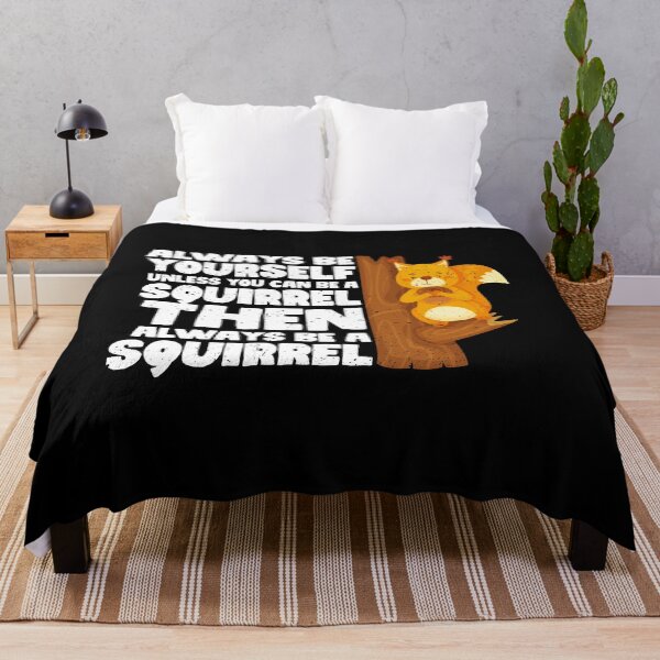 Item preview, Always Be Yourself Unless You Can Be a Squirrel. Then always be a Squirrel designed and sold by GabbyKash.