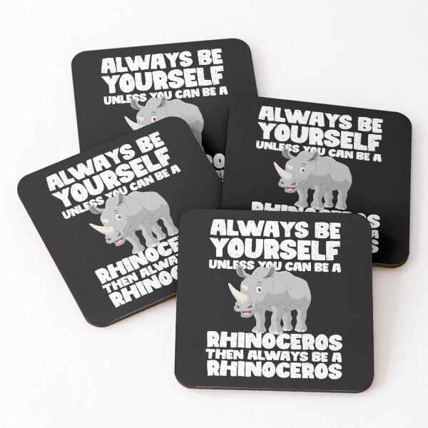 Item preview, Always Be Yourself Unless You Can Be a Rhinoceros. Then always be a Rhinoceros designed and sold by GabbyKash.