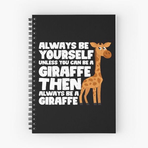 Item preview, Always Be Yourself Unless You Can Be a Giraffe. Then always be a Giraffe designed and sold by GabbyKash.