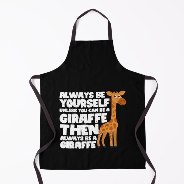 Item preview, Always Be Yourself Unless You Can Be a Giraffe. Then always be a Giraffe designed and sold by GabbyKash.