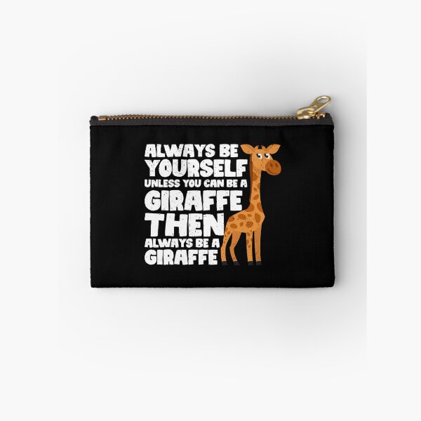 Item preview, Always Be Yourself Unless You Can Be a Giraffe. Then always be a Giraffe designed and sold by GabbyKash.