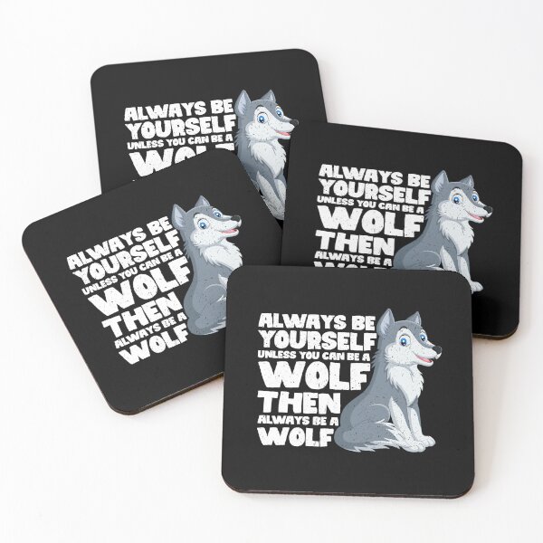 Item preview, Always Be Yourself Unless You Can Be a wolf. Then always be a wolf  designed and sold by GabbyKash.