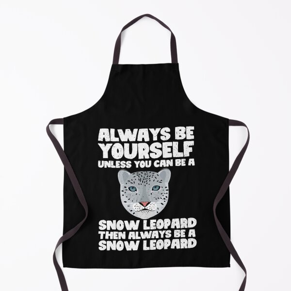 Item preview, Always Be Yourself Unless You Can Be a Snow Leopard. Then always be a Snow Leopard designed and sold by GabbyKash.